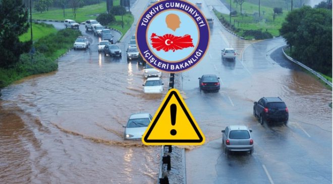 İçişleri Bakanlığı’ndan Turuncu Kodlu Yağış Uyarısı!